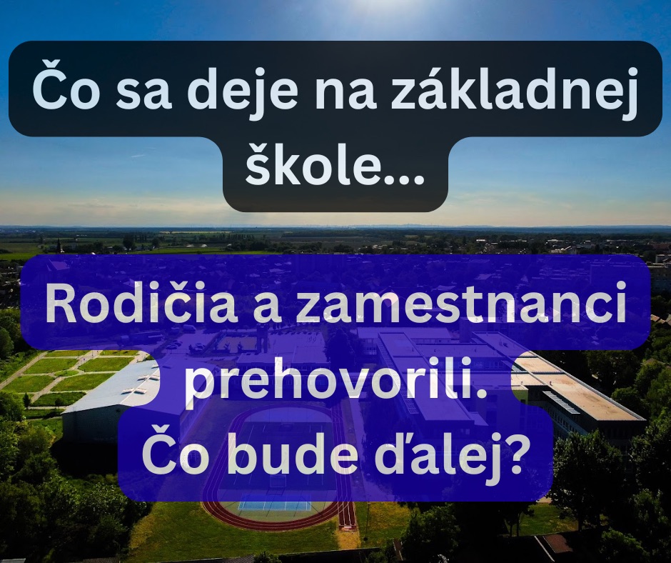 ZŠ Stupava: Rodičia a zamestnanci prehovorili. Čo bude ďalej?